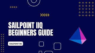 SailPoint IdentityIQ for Beginners | Complete Getting Started Guide | Introduction to SailPoint