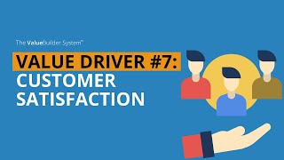 Business Value Drivers: Customer Satisfaction (7/8)