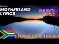 Motherland Africa By Yvonne Chakachaka Lyrics Video