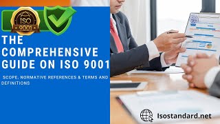 7 .The comprehensive guide on ISO 9001 : Scope, Normative References & Terms and Definitions