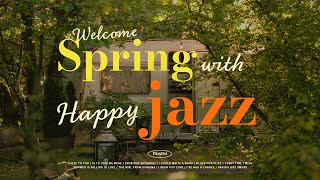 Playlist | 듣기만 해도 기분 좋아지는 재즈와 함께 맞이하는 봄🌻🌿| Positive Jazz music for Relaxing, Studying, Working