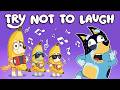 BLUEY TRY NOT TO LAUGH​😱 BLUEY TRY NOT TO LAUGH ( [YTP] BANANA Lvl 87)