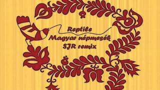 Reptile: Magyar népmesék SJR remix
