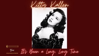 Video thumbnail of "Kitty Kallen - It's Been a Long, Long Time (Lyrics)"