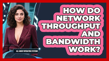 How Do Network Throughput And Bandwidth Work? - All About Operating Systems
