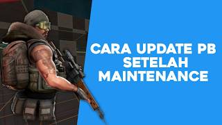 CARA UPDATE PB SETELAH MAINTANANCE - GARZK