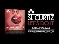 SL Curtiz - Let's Do It (Original Mix)