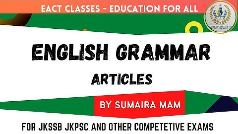 Articles | English Grammar for All Competitive Exams | Lecture 2 | JKSSB VLW Exam | By Sumaira Mam