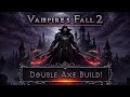 Vampire's Fall 2: Dual Axe Build Vs Daily Brutal Tier 6 
