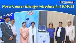 Novel Cancer therapy introduced at KMCH #coimbatore #cancertherapy @kovaimedicalcenterandhospital