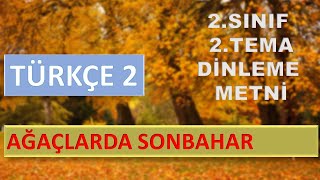 2.SINIF | TÜRKÇE 2.TEMA | DİNLEME METNİ (AĞAÇLARDA SONBAHAR)