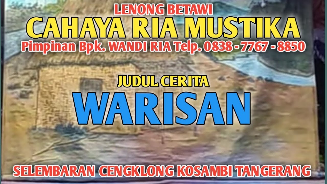 KESENIAN BETAWI LENONG CAHAYA RIA MUSTIKA || WARISAN || SELEMBARAN CENGKLONG TANGERANG