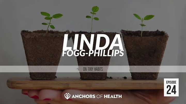 24: Tiny Habits with Linda Fogg-Phillips