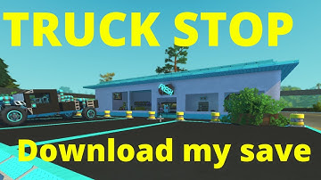 Scrap Mechanic part 28 TRUCK STOP COMPLETE