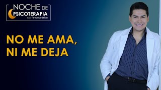 No Me Ama, Ni Me Deja - Psicólogo Fernando Leiva Programa Educativo De Contenido Psicológico