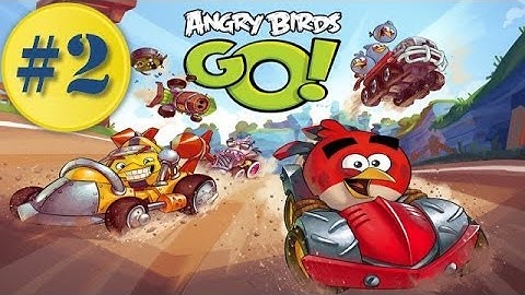 Angry Birds Go! Gameplay Walkthrough Part 2 - Stella Crazy Racing