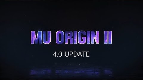 MU Origin 2 | 4.0 Update Trailer