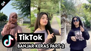 KOMPILASI TIKTOK BANJAR KERAS PART 2 || TIKTOK BANJAR KERAS || TIKTOK KALIMANTAN NIH NGALIH KAM