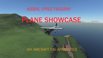 KSP Plane Showcase: Ep1 Jay Aircraft T45 Apprentice