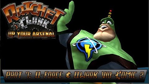 Ratchet & Clank: Up Your Arsenal | Part 7: Q-Force and Qwark Vid-Comic #2 (Ps2/Ps3)