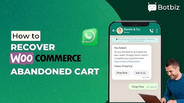 Send WooCommerce Abandoned Cart Messages on WhatsApp with BotBiz! 🚀