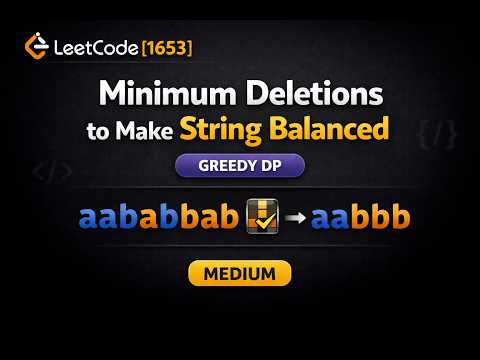 LeetCode 1653 Explained | Minimum Deletions to Make String Balanced