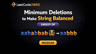 LeetCode 1653 Explained | Minimum Deletions to Make String Balanced