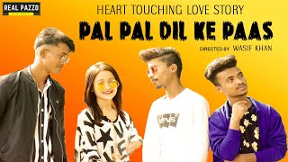 Pal Pal Dil Ke Paas | Love Story | Wasif Khan | Simran Khan | Real Pazzo