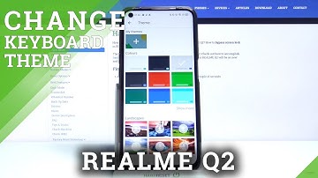 How to Change Keyboard Theme on REALME Q2 – Keyboard Look