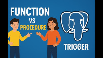 PostgreSQL Function vs Trigger Function vs Procedure vs Trigger | What’s the Difference?