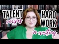 Talent vs. Hard Work: Which is More Important in Writing?