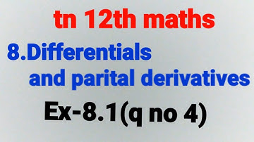 tn 12th maths|exercise 8.1 q no 4|8. differentials and partial derivatives|5mark question