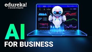 AI for Business | How AI Could Empower Businesses | AI for Business Leaders | Edureka