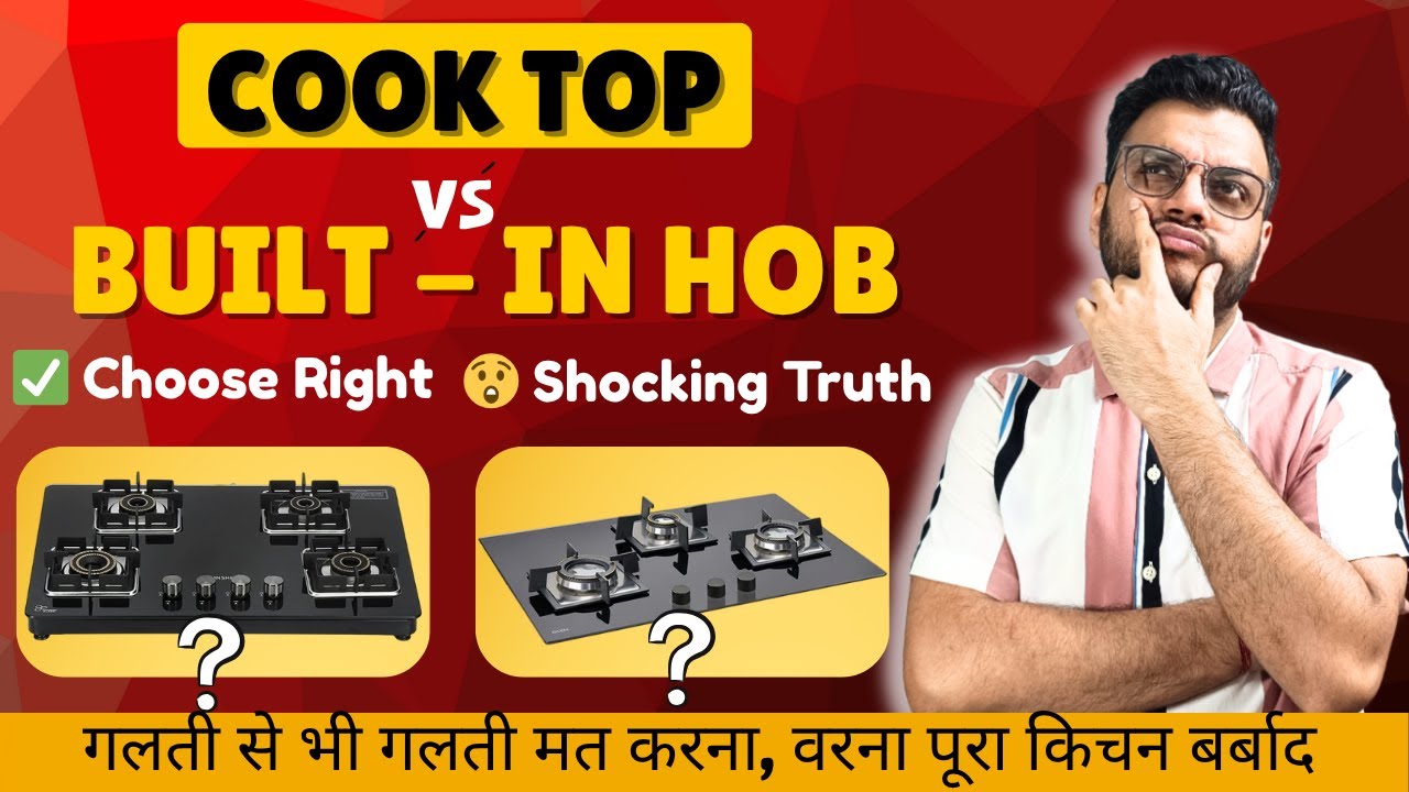 Cooktop vs Built-in Hob – which one is the Best ?