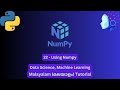 Data Science Machine Learning | 22 - Using NumPy | Malayalam #mkoding
