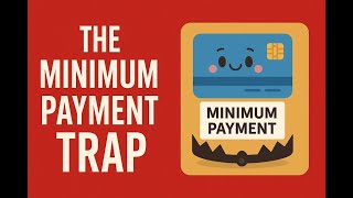 The minimum payment trap