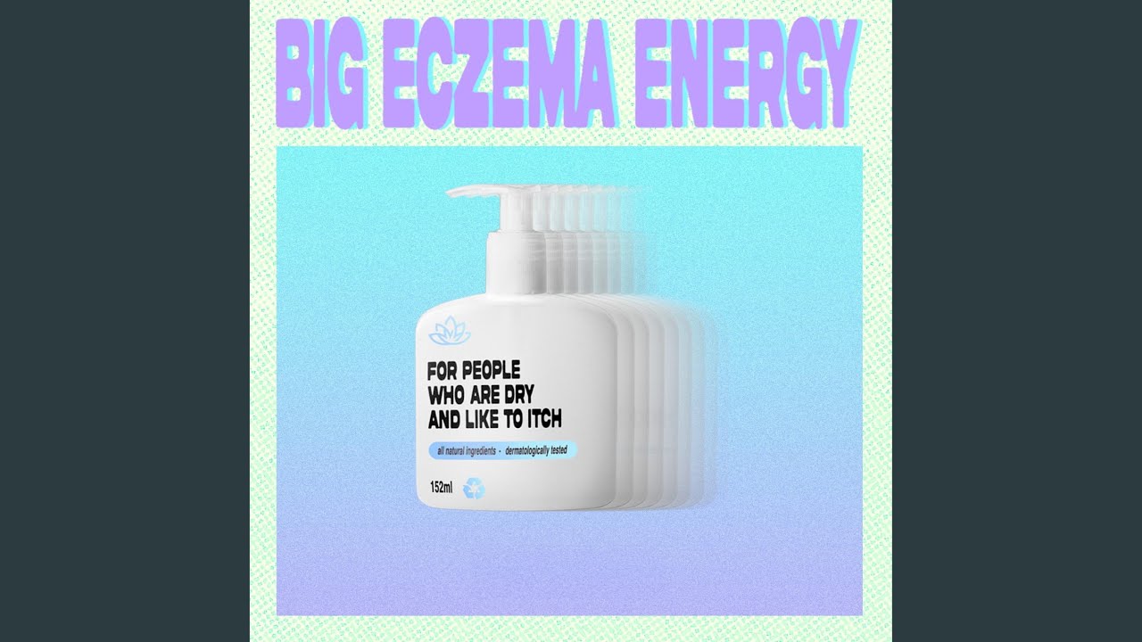 Watch Big Eczema Energy on YouTube Watch Big Eczema Energy on YouTube