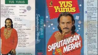Yus Yunus - Saputangan Merah ( Full Album )
