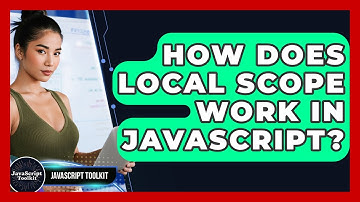 How Does Local Scope Work In JavaScript? - JavaScript Toolkit