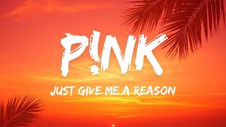 Download lagu P!nk - Just Give Me a Reason (Lyrics)