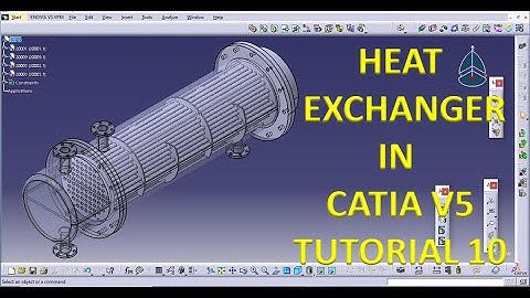 HEAT EXCHANGER IN CATIA V5 TUTORIAL-10 | CATIA V5 PART DESIGN | CATIA V5 PART MODELLING FOR BEGINNER