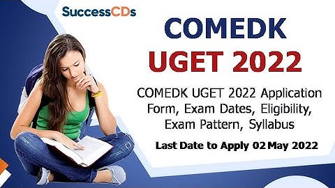 COMEDK UGET 2022 Important Dates, Eligibility, Application Procedure, Exam Pattern, Syllabus
