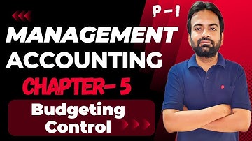 Budgeting Control part-1 | Management Accounting Chapter-5