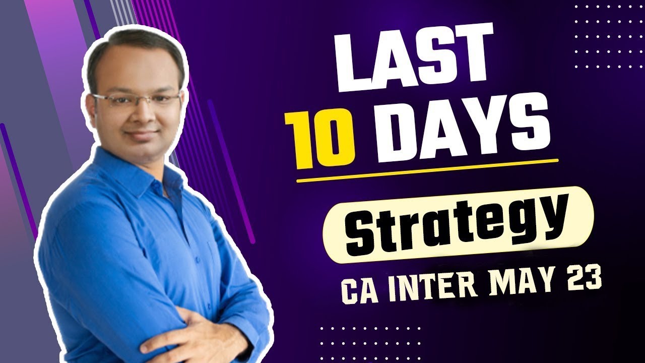 Last 10 Days Strategy CA Inter Sep 2024 | How to Clear CA Inter Exams ...