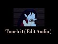 touch it - Edit Audio ) by clean