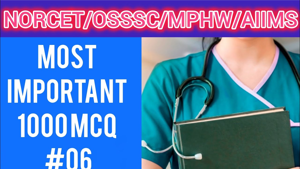 IMPORTANT 1000 MCQ FOR OSSSC//MPHW(F) #06 🩺 1000 MCQ Series | Crack OSSSC | NORCET in First Attempt!