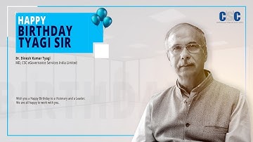 Shri. Dinesh Kumar Tyagi, MD -  CSC SPV || Birthday Special Video