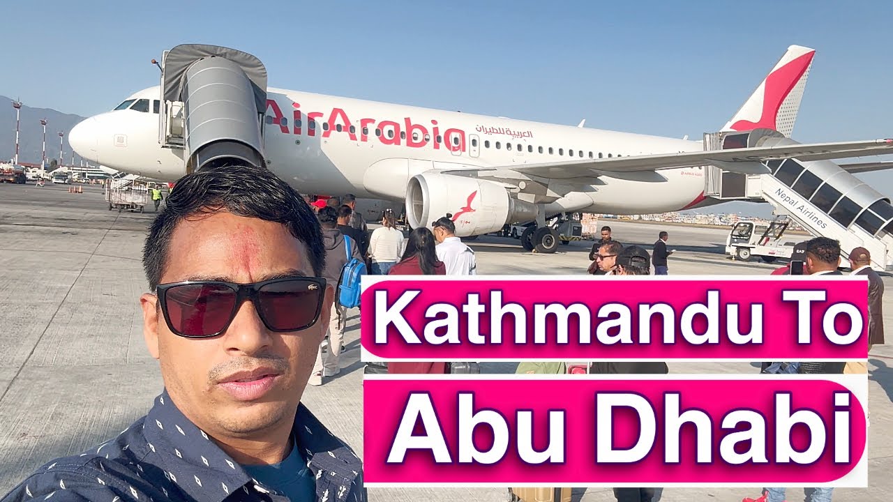 Kathmandu Airport To Abu Dhabi United Arab Emirates Flight Journey | Air Arabia Airlines | Vlog ✈️