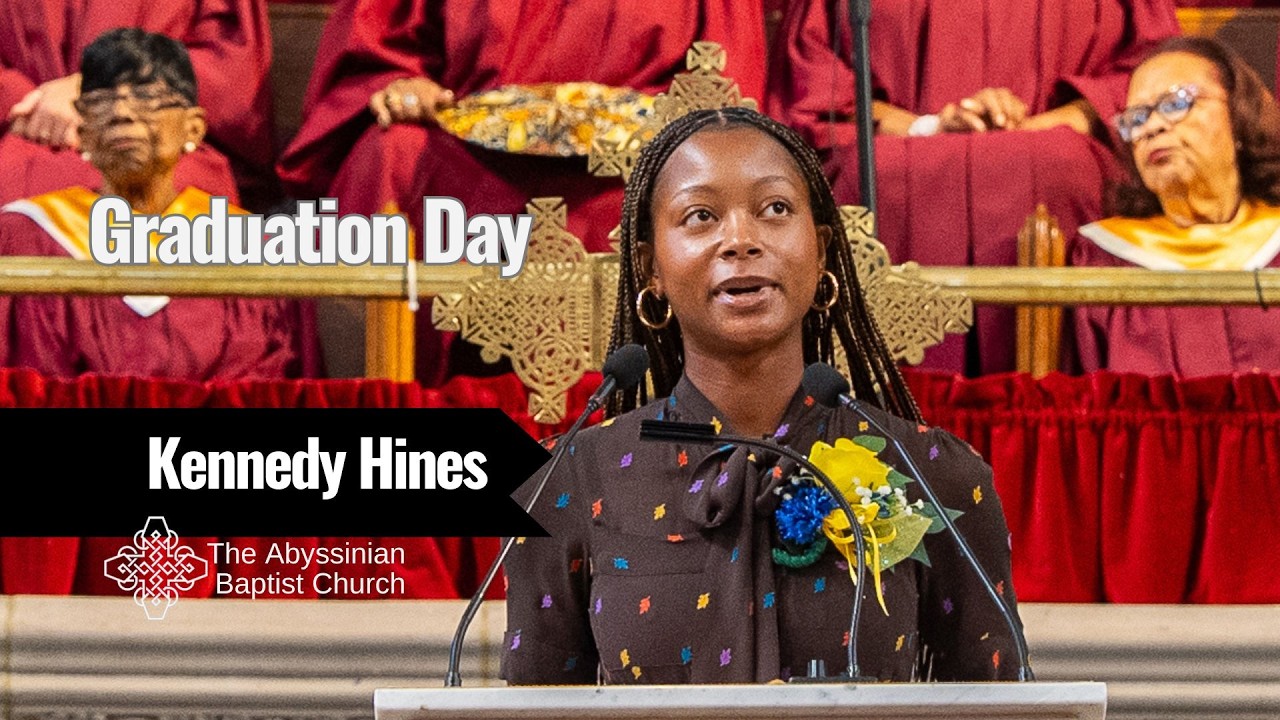 Graduation Day | Kennedy Hines - Homilist | Abyssinian Baptist Church