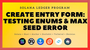 Solana + SvelteKit: Ledger Program - #23: handleCreateEntry(), Testing Enums, & Max Seed Error